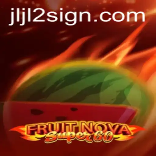 Exploring the Exciting World of FruitNovaSuper60: A Thrilling Gaming Adventure